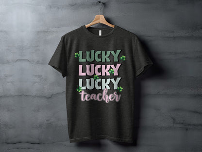 Lucky Lucky Lucky Teacher T-Shirt for St. Patrick's Day