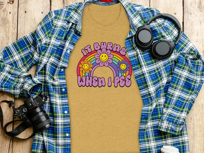 It Burns When I Pee Colorful Flower Graphic Shirt