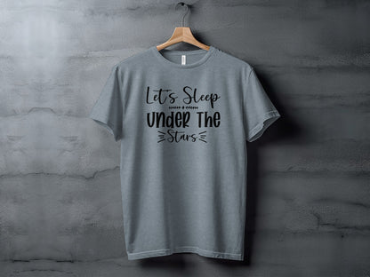 Let Us Sleep Under The Stars Fun Graphic T-Shirt T-Shirt - Outdoor & Adventure Collection - Mile Marker 16 Gear by Cloud 16 Clothing Co.