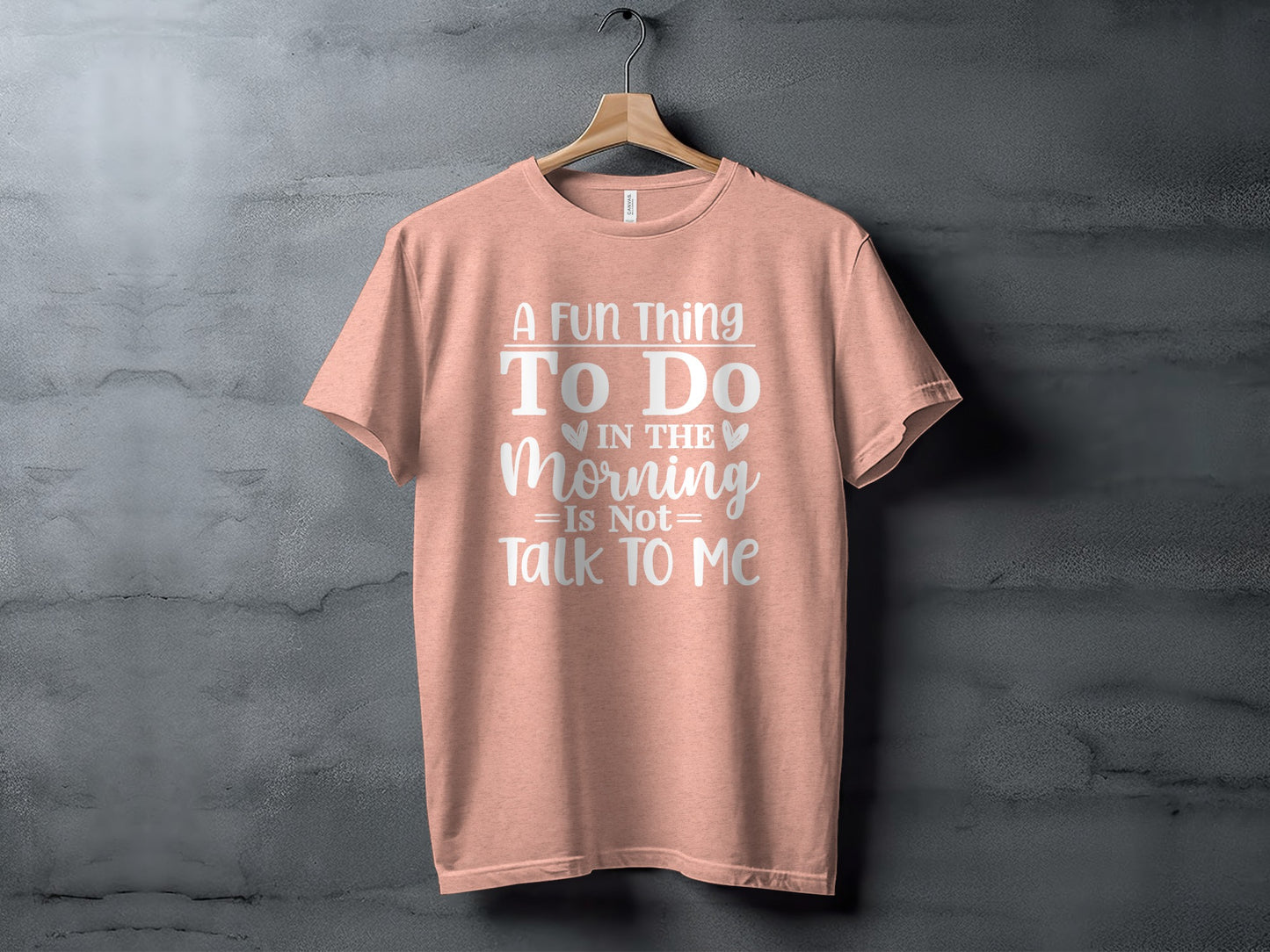 A Fun Thing To Do In The Morning Is Not Talk To Me Shirt