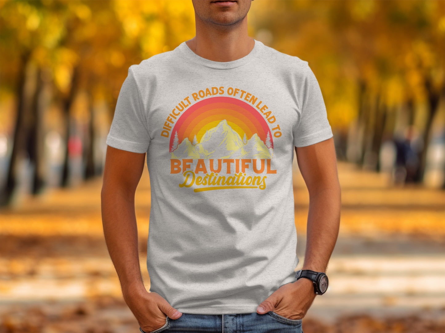 Difficult Roads Lead to Beautiful Destinations Shirt