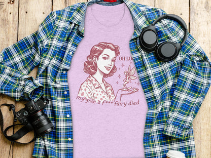 Oh Lord My Give a F*** Fairy Died T-shirt