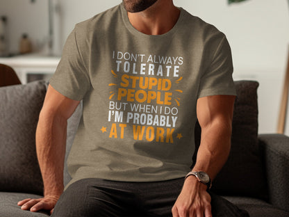 Funny Work Quote T-Shirt for Everyday Wear
