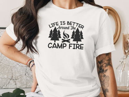 Life Is Better Around the Camp Fire Graphic Design T-Shirt T-Shirt - Outdoor & Adventure Collection - Mile Marker 16 Gear by Cloud 16 Clothing Co.