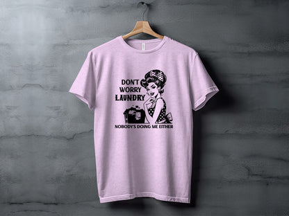 Funny Laundry Quote Graphic Tee for Home Comfort Wear