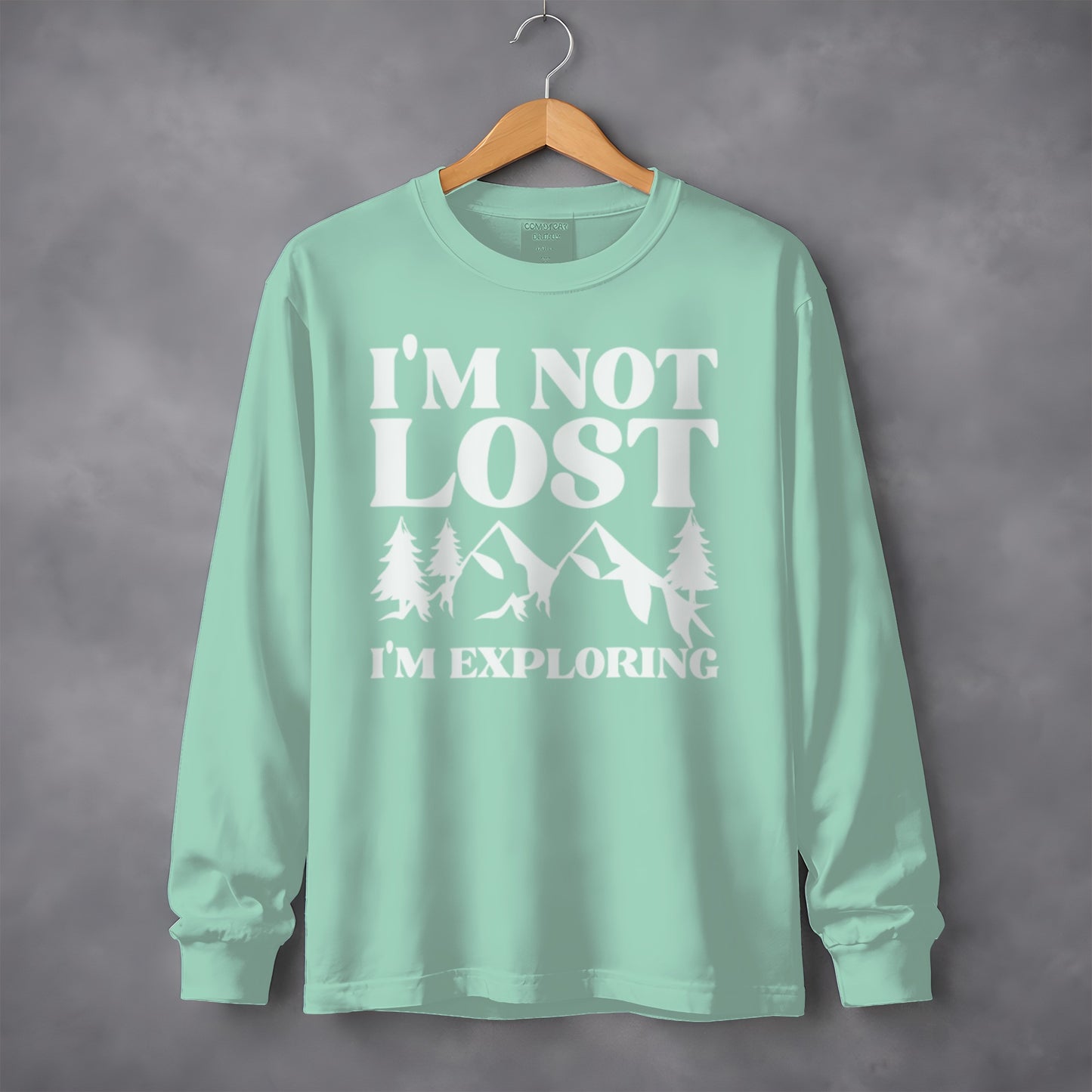 I'm Not Lost I'm Exploring Long Sleeve Shirt