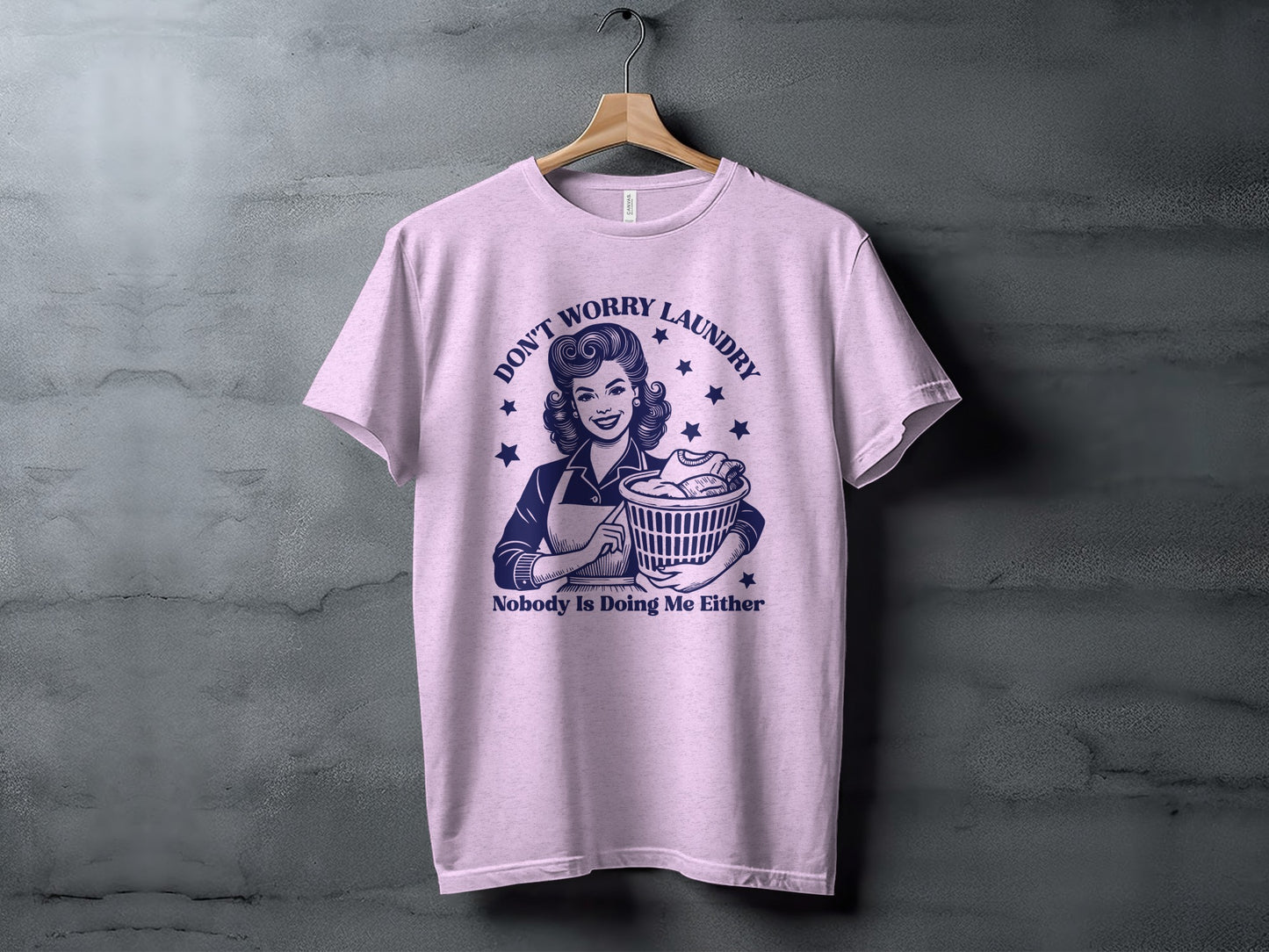 Don't Worry Laundry Nobody Is Doing Me Either Shirt