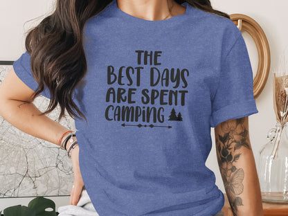 The Best Days Are Spent Camping Camping Design T-Shirt T-Shirt - Outdoor & Adventure Collection - Mile Marker 16 Gear by Cloud 16 Clothing Co.