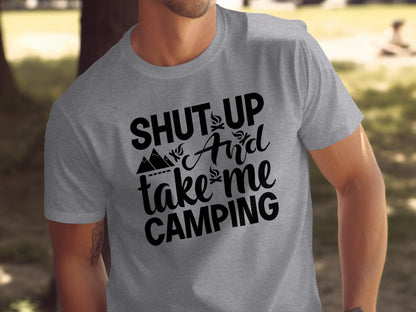 Shut Up And Take Me Camping Graphic Design T-Shirt T-Shirt - Outdoor & Adventure Collection - Mile Marker 16 Gear by Cloud 16 Clothing Co.