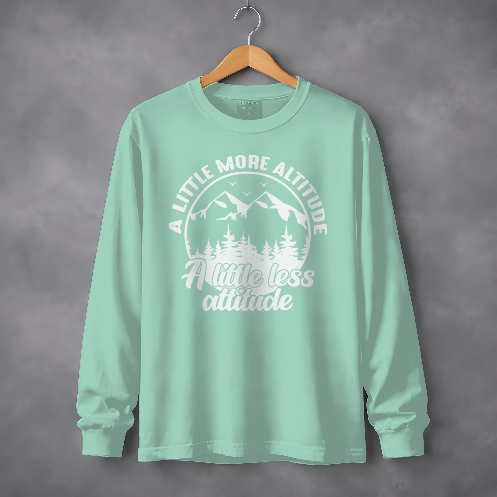 A Little More Altitude A Little Less Attitude Long Sleeve T-Shirt Long Sleeve Tee - Outdoor & Adventure Collection - Mile Marker 16 Gear by Cloud 16 Clothing Co.