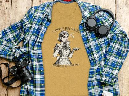 Coffee Because Murder Is Wrong Graphic T-Shirt