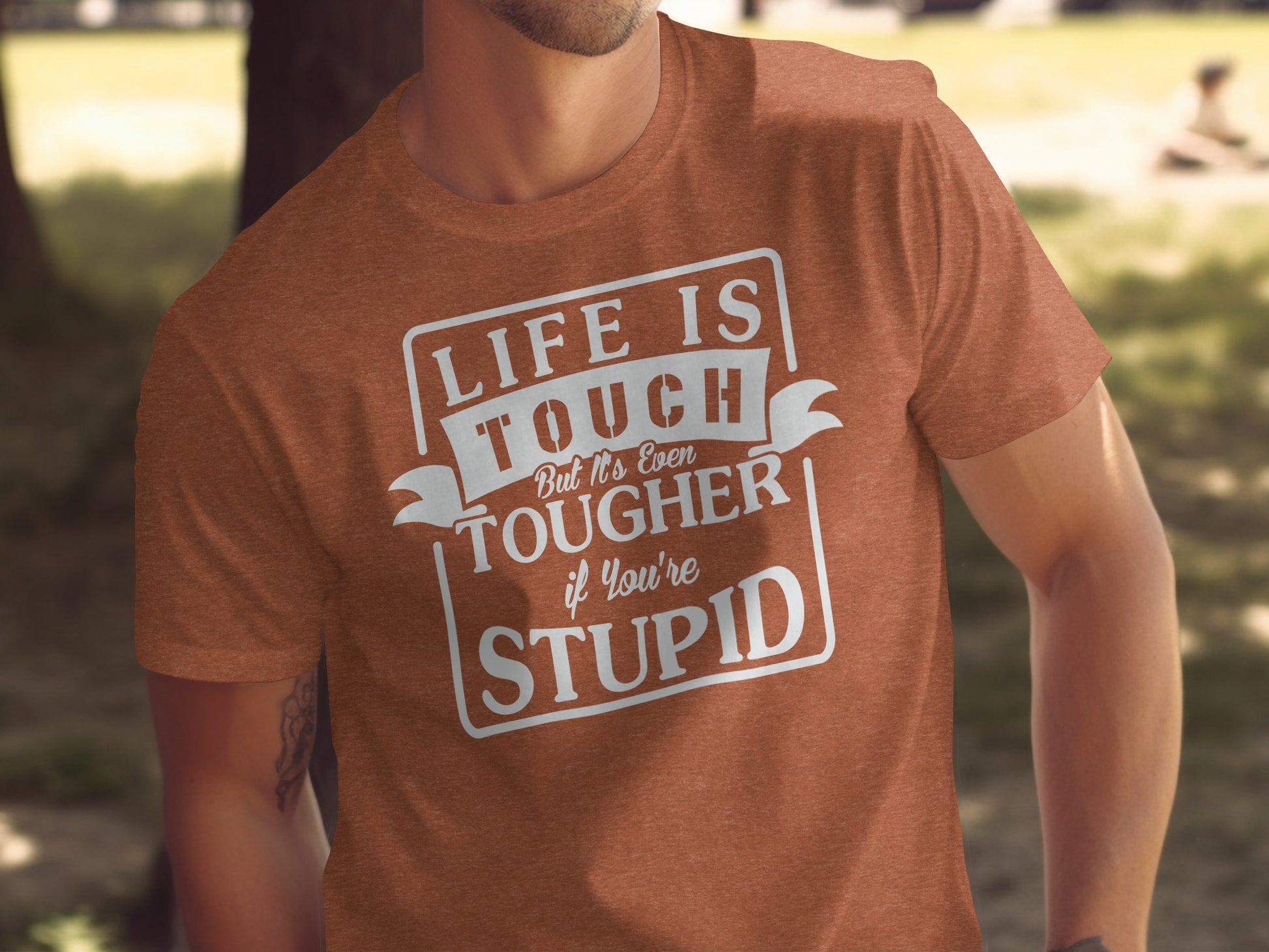 Life Is Tougher If You're Stupid Graphic T-Shirt