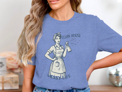 Clean House Messy Life Funny Graphic T-Shirt