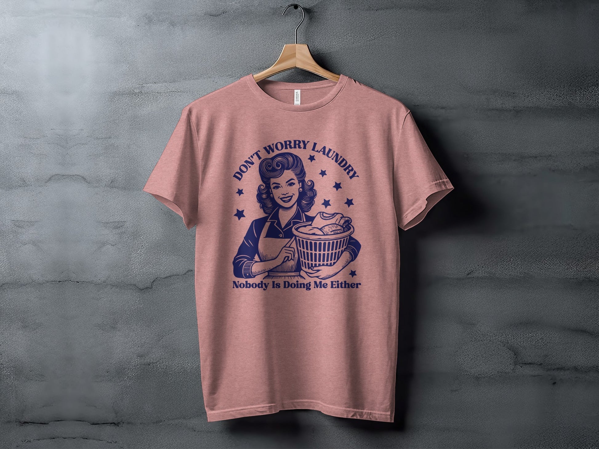 Don't Worry Laundry Nobody Is Doing Me Either T-shirt