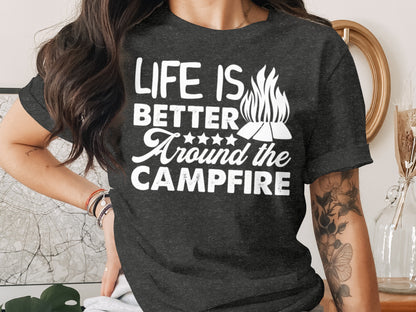 Life Is Better Around The Campfire Graphic Print T-Shirt T-Shirt - Outdoor & Adventure Collection - Mile Marker 16 Gear by Cloud 16 Clothing Co.