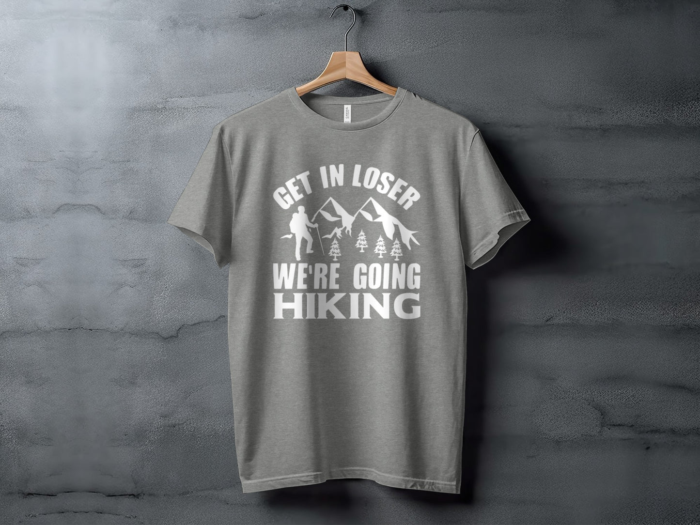 Get in Loser Were Going Hiking Funny Outdoor Trip T-Shirt T-Shirt - Outdoor & Adventure Collection - Mile Marker 16 Gear by Cloud 16 Clothing Co.