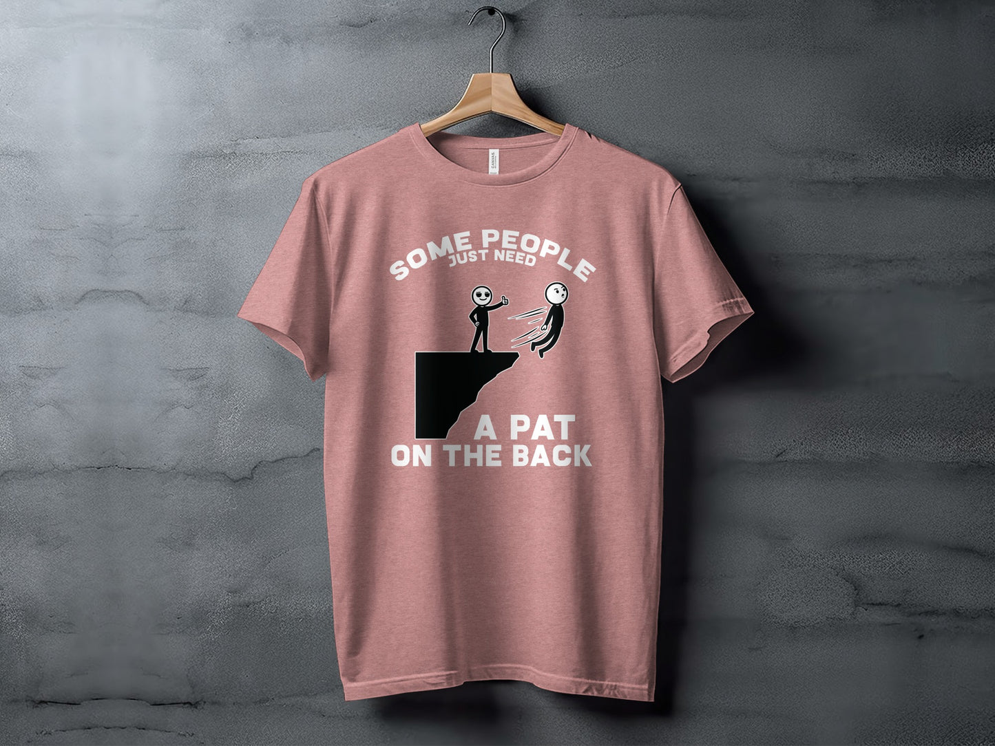 Some People Just Need A Pat On The Back T-shirt