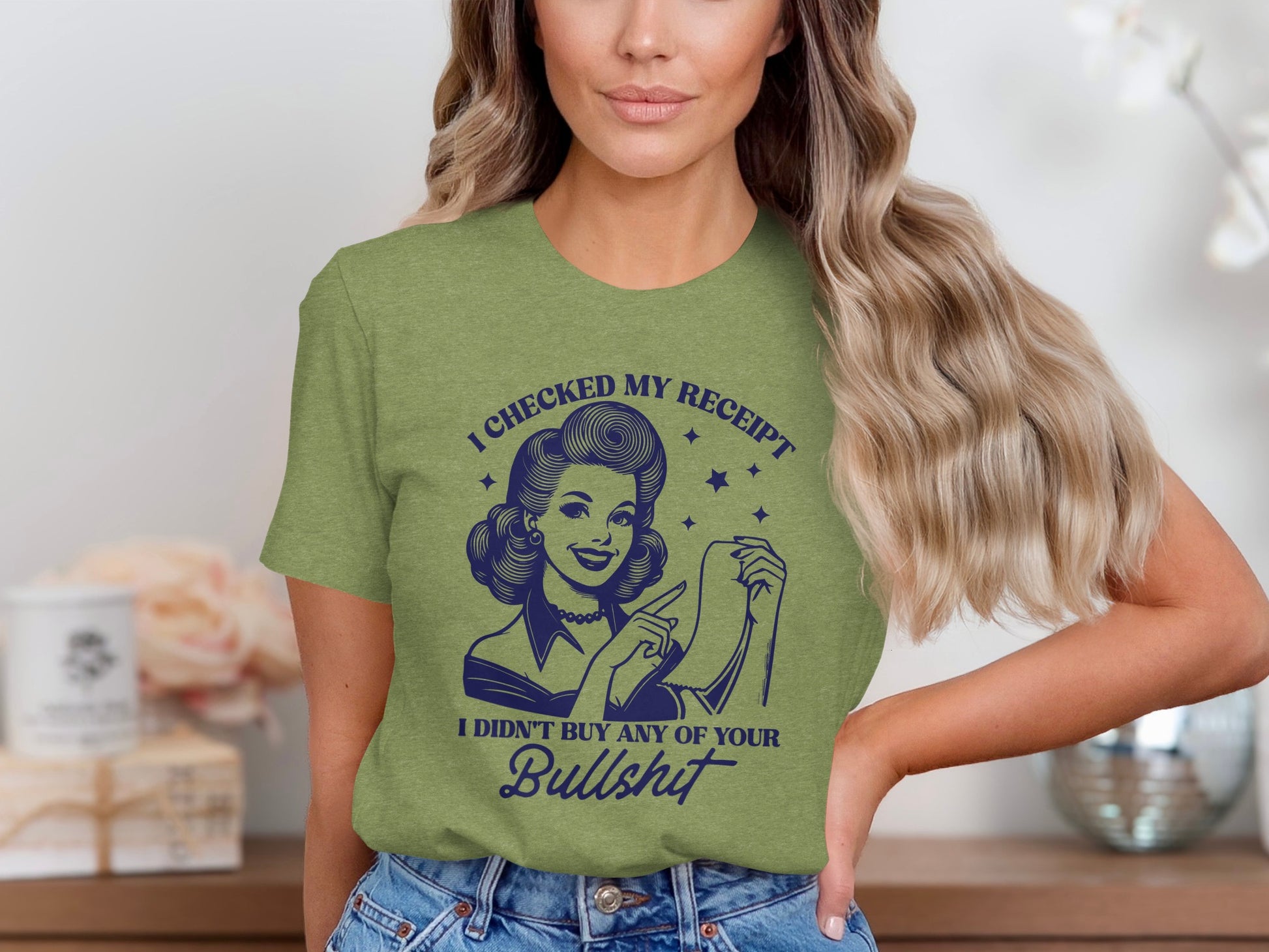 I Checked My Receipt I Didn't Buy Your Bullshit Shirt
