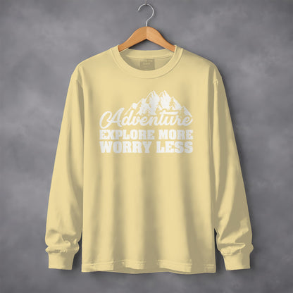 Adventure Explore More Worry Less Long Sleeve Shirt