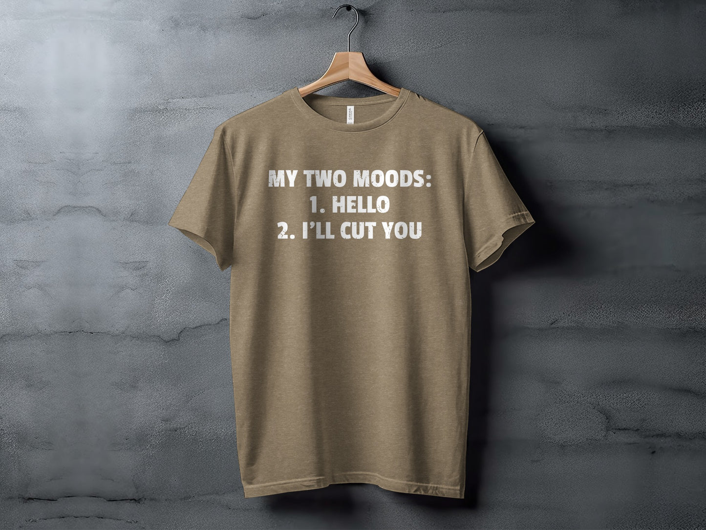 My Two Moods Hello I'll Cut You Graphic Tee