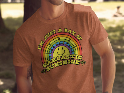 I'm Just a Ray of Sarcastic Sunshine T-shirt