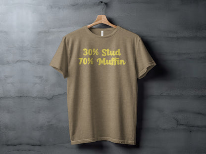 30% Stud 70% Muffin Graphic Printed Shirt T-Shirt