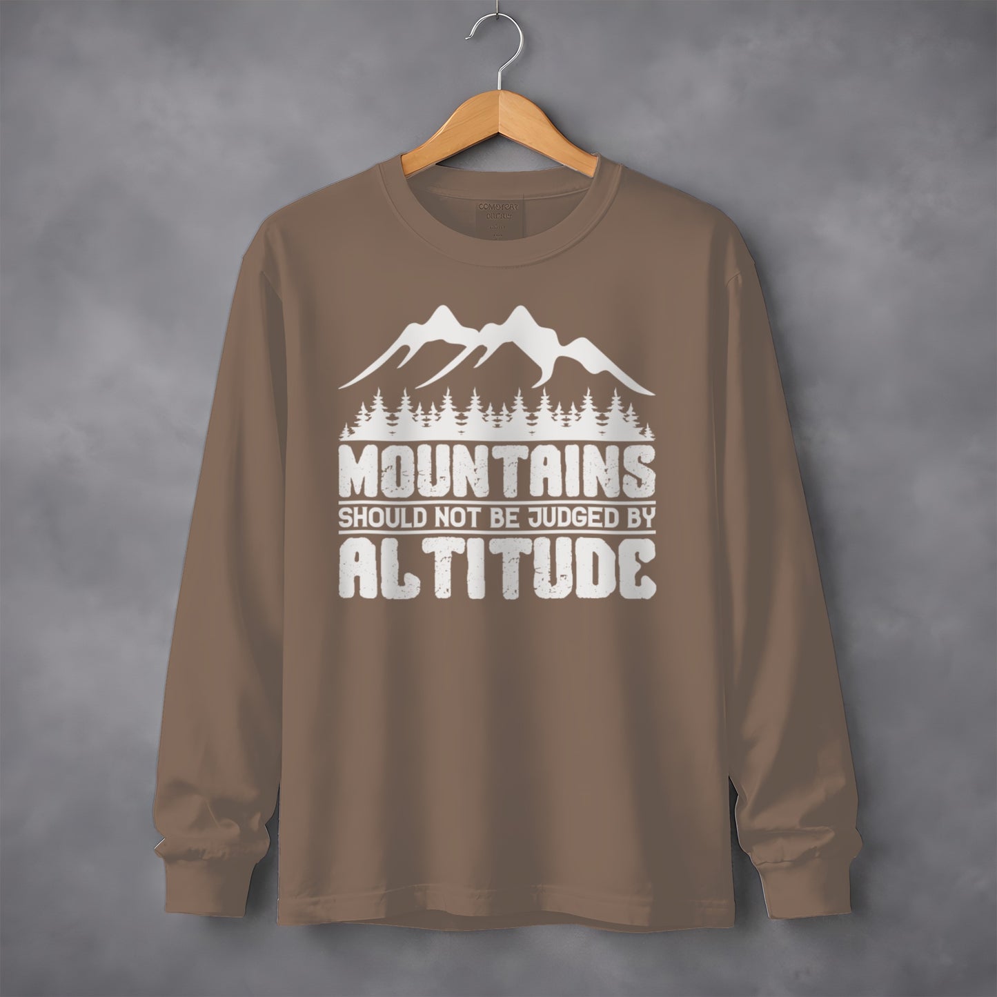 Mountains Should Not Be Judged by Altitude Shirt