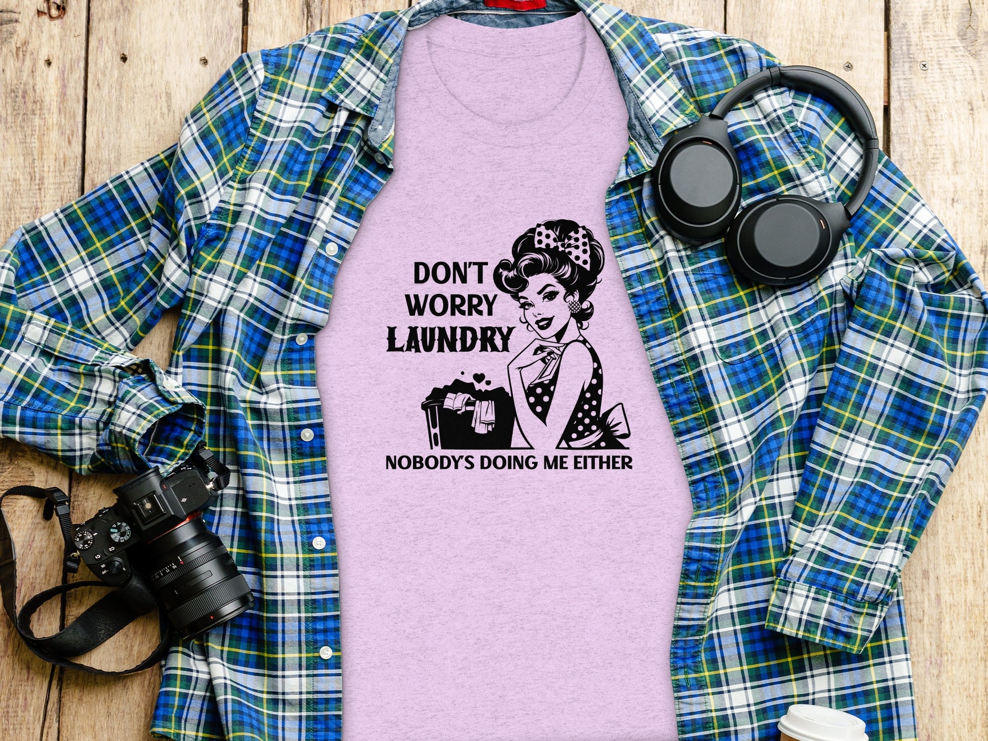 Don't Worry Laundry Nobody's Doing Me Either Shirt