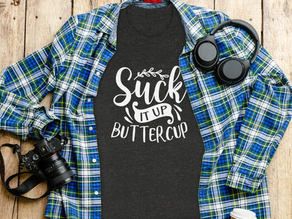 Suck It Up Buttercup Graphic Tee Shirt Product