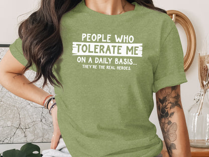 People Who Tolerate Me Daily Basis Heroes Shirt