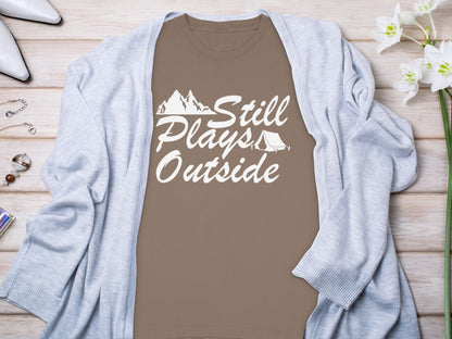 Still Plays Outside Graphic T-shirt Camping Tee