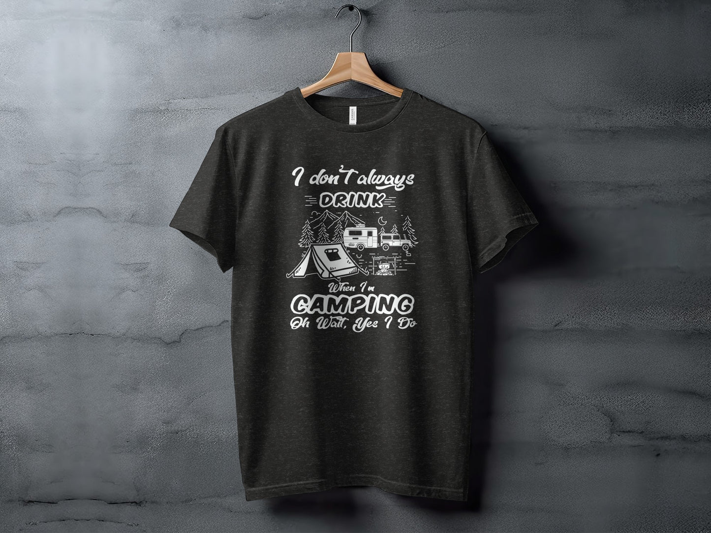 I Don't Always Drink When Camping Camping T-Shirt T-Shirt - Outdoor & Adventure Collection - Mile Marker 16 Gear by Cloud 16 Clothing Co.