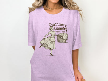 Don't Worry Laundry Nobody's Doing Me T-Shirt