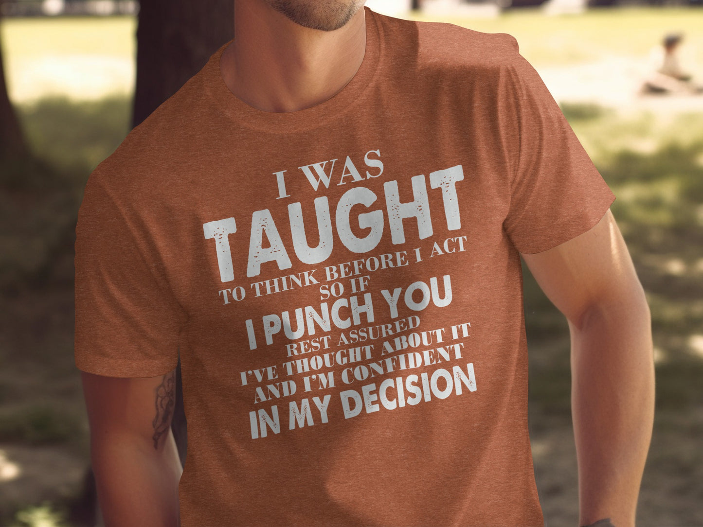 I Was Taught to Think Before I Act Punch You TShirt