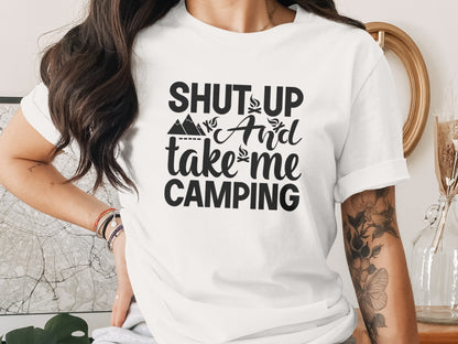 Shut Up And Take Me Camping Graphic Design T-Shirt T-Shirt - Outdoor & Adventure Collection - Mile Marker 16 Gear by Cloud 16 Clothing Co.