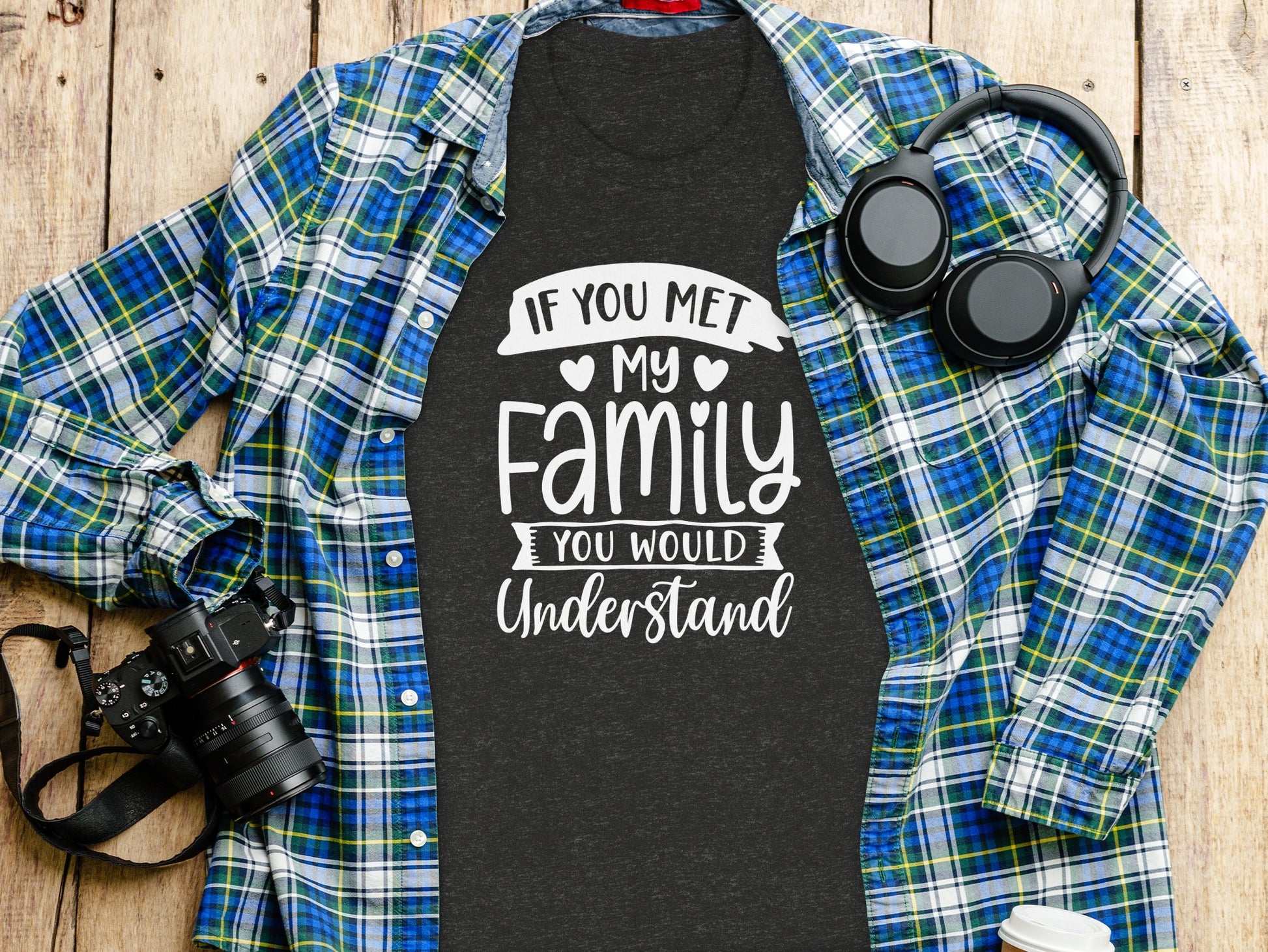 If You Met My Family You Would Understand Shirt