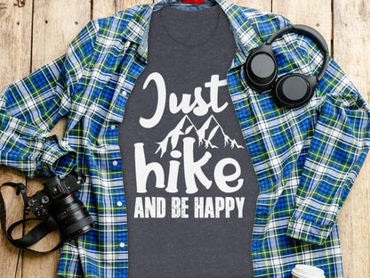 Just Hike Mountains And Be Happy Mountain Lover T-Shirt T-Shirt - Outdoor & Adventure Collection - Mile Marker 16 Gear by Cloud 16 Clothing Co.