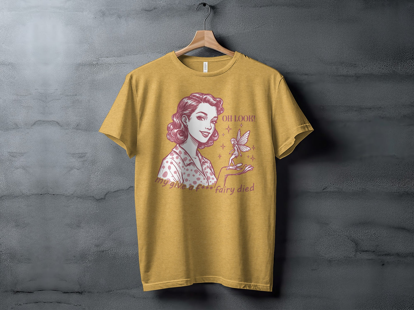 Oh Look My Give A Fairy Died Funny Graphic T-Shirt