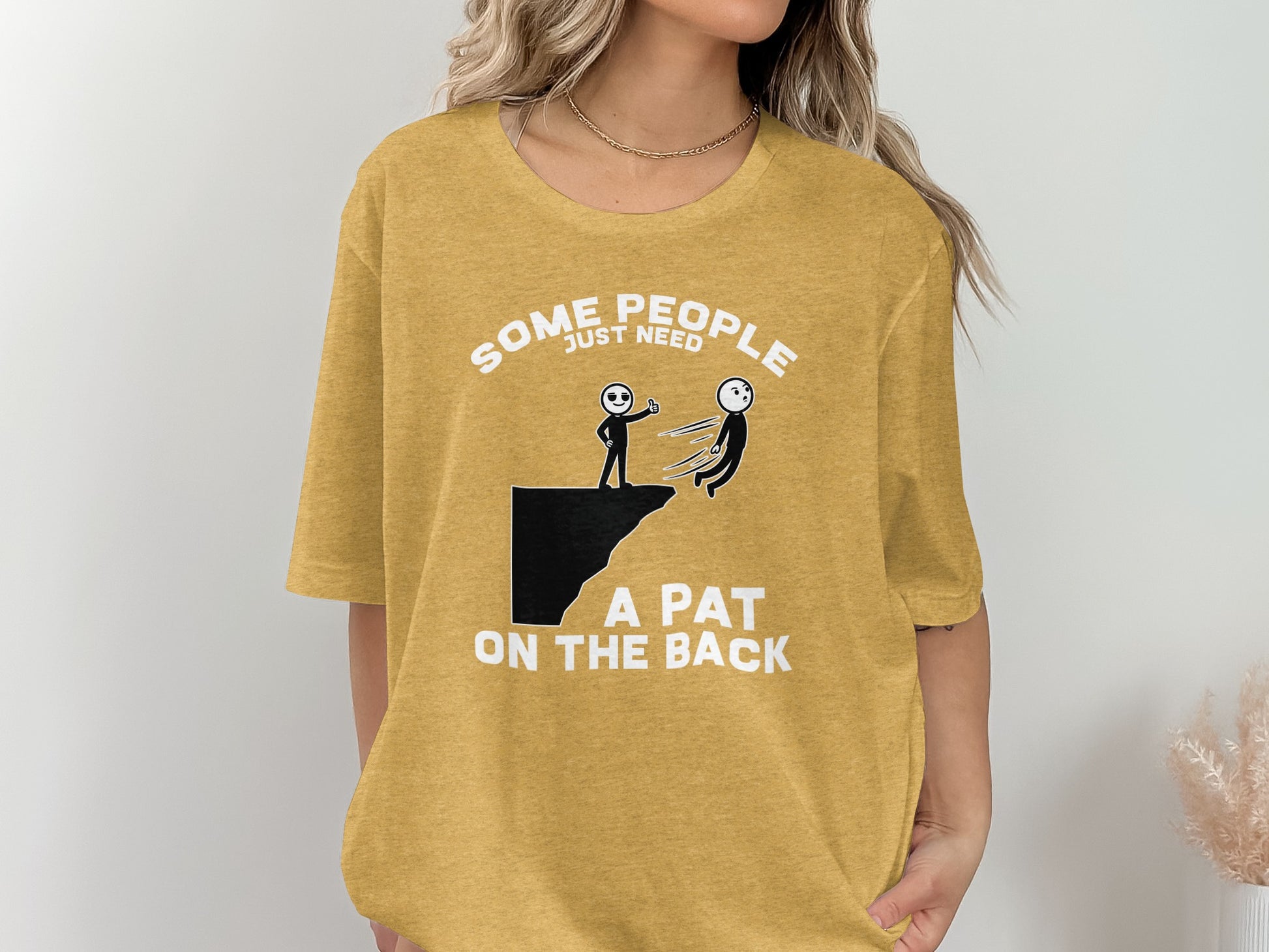 Some People Just Need A Pat On The Back Shirt