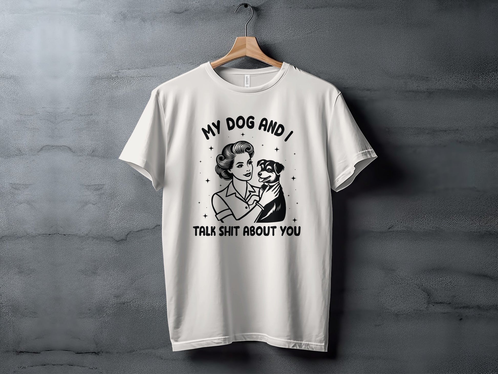 My Dog and I Talk Shit About You Graphic T-Shirt
