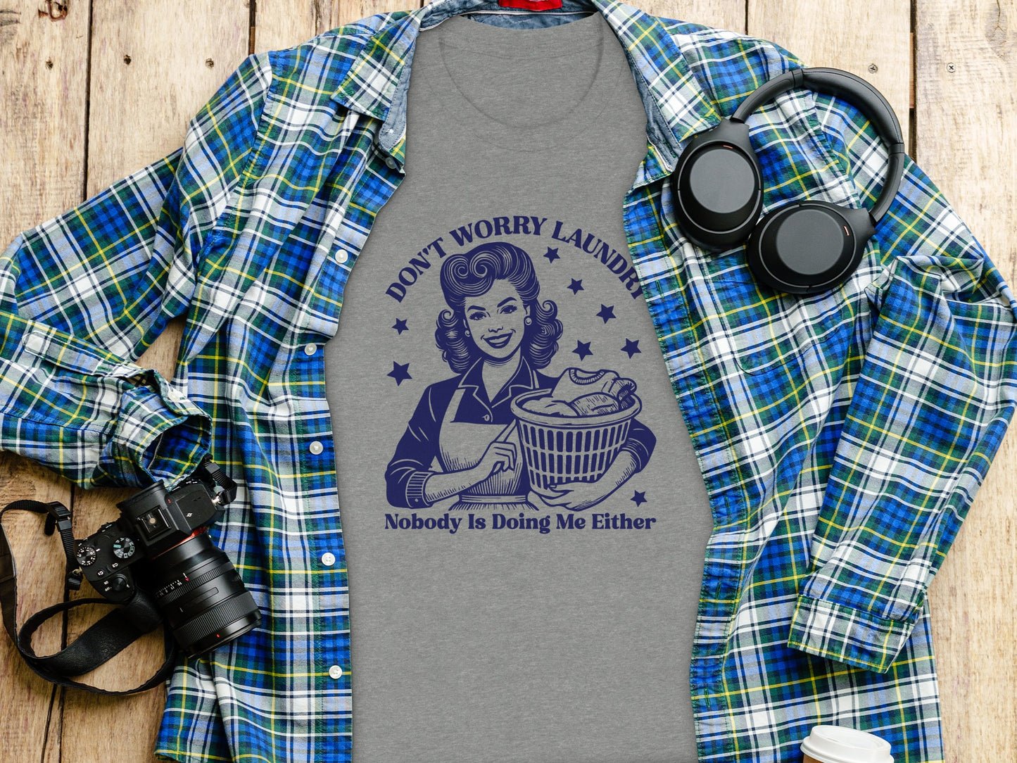 Don't Worry Laundry Nobody Is Doing Me Either shirt