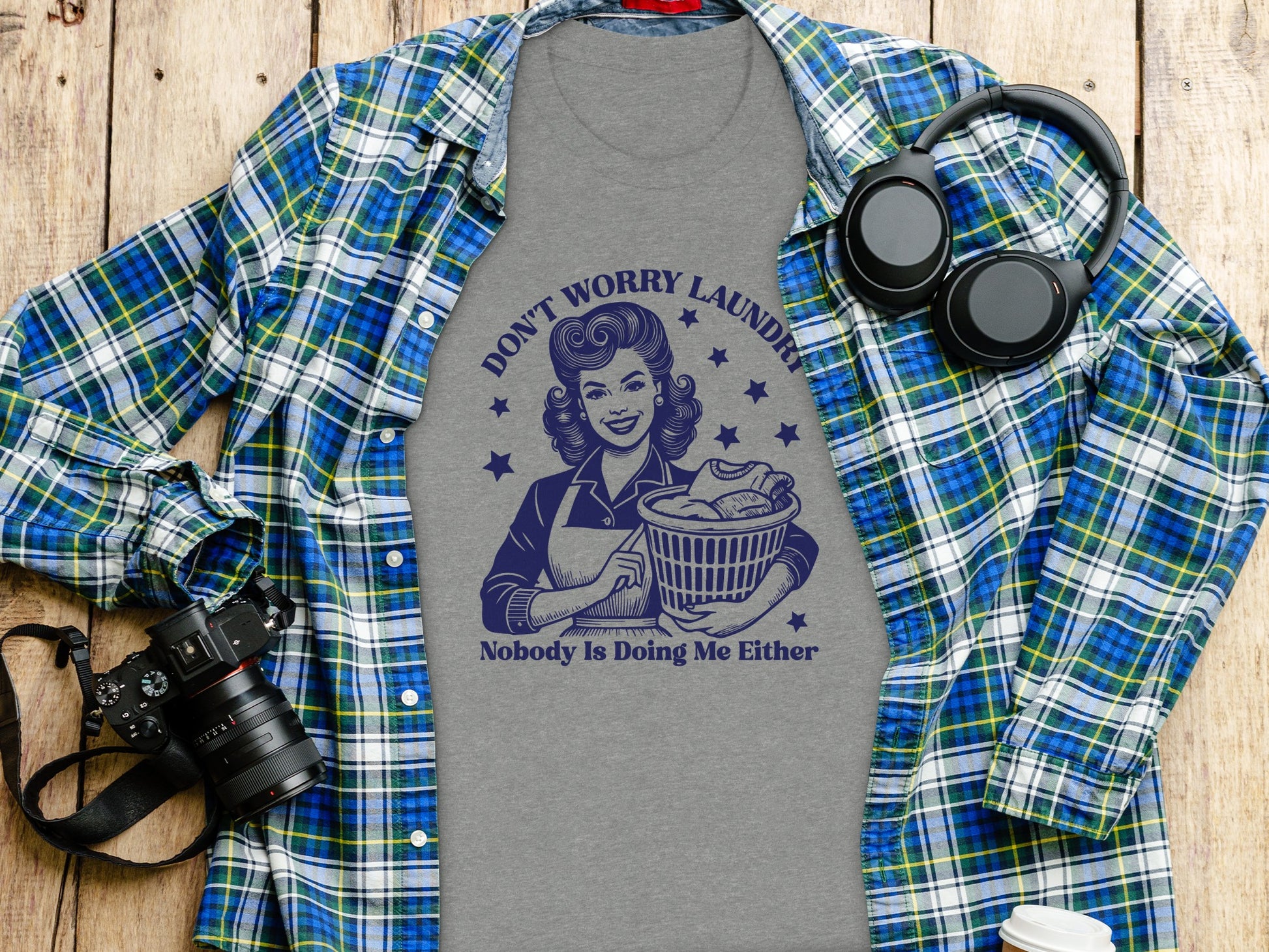 Don't Worry Laundry Nobody Is Doing Me Either shirt