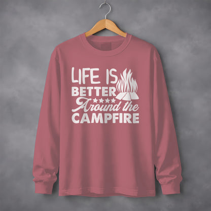 Life is Better Around the Campfire long sleeve shirt