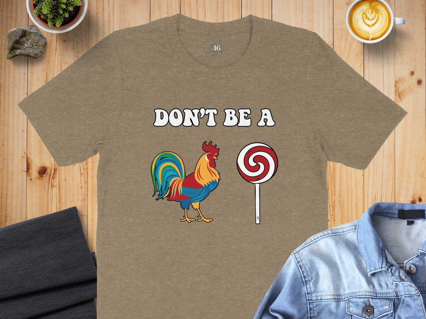 Don't Be A Rooster Lollipop Funny Graphic T-Shirt