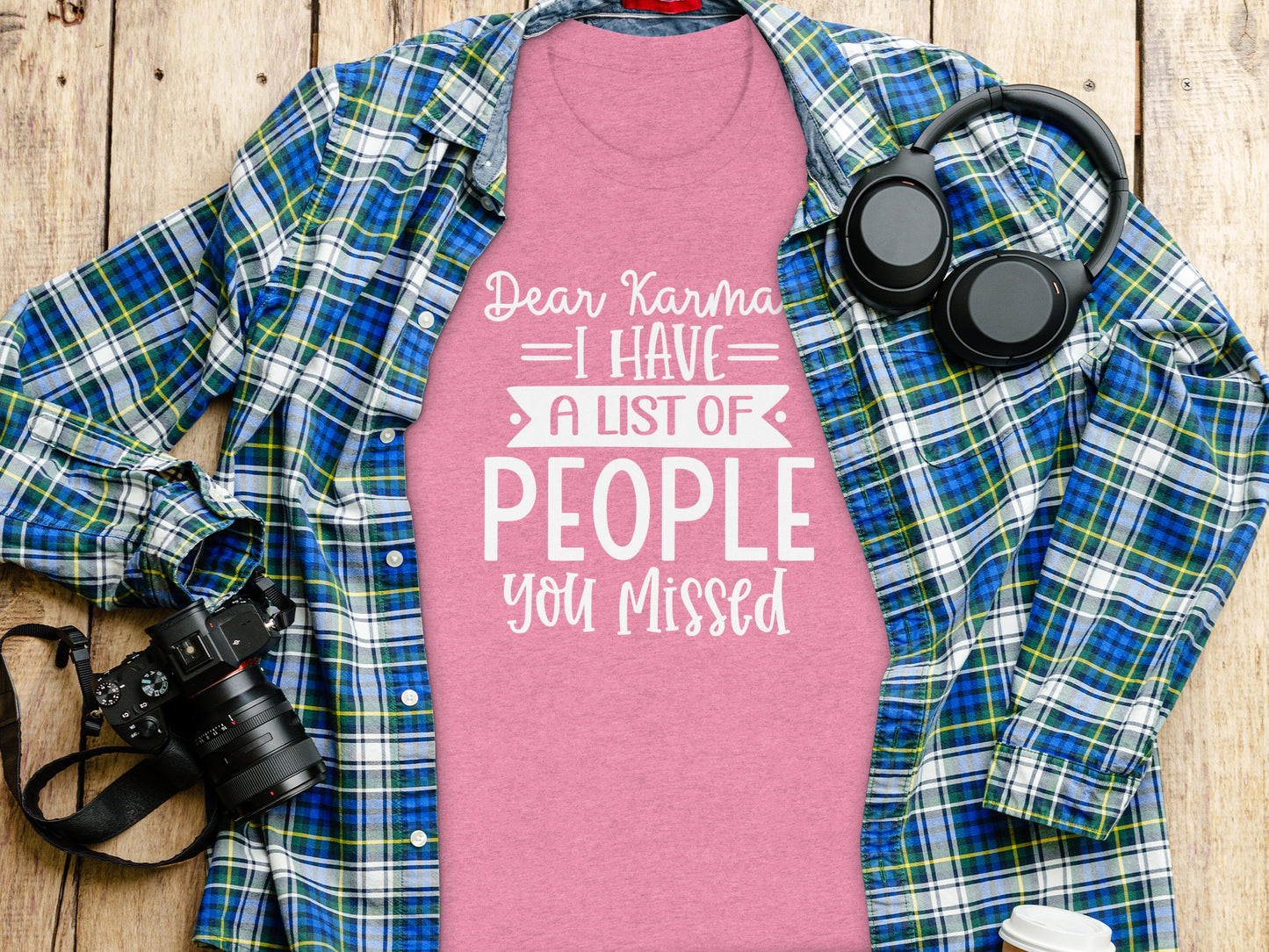 Dear Karma I Have A List Of People You Missed Shirt