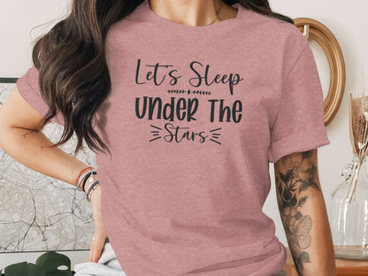 Let Us Sleep Under The Stars Fun Graphic T-Shirt T-Shirt - Outdoor & Adventure Collection - Mile Marker 16 Gear by Cloud 16 Clothing Co.