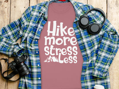 Hike More Stress Less Mountains Graphic Apparel