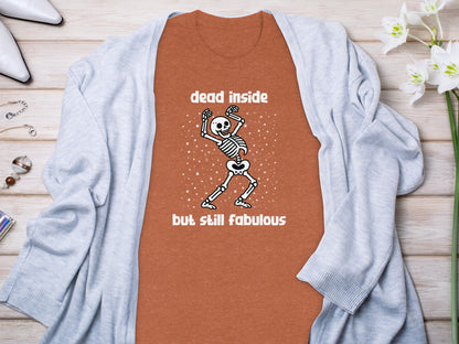Dead Inside But Still Fabulous Skeleton Shirt