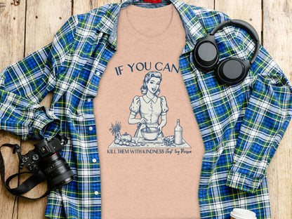 Kill Them With Kindness Just Try Poison T-shirt