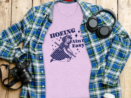 Hoeing Ain't Easy Funny Graphic Tee Shirt Gift